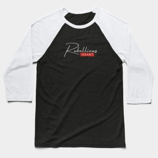 Rebellious Heart - a statement piece for lovers Baseball T-Shirt